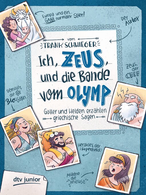 Title details for Ich, Zeus, und die Bande vom Olymp Götter und Helden erzählen griechische Sagen by Frank Schwieger - Available